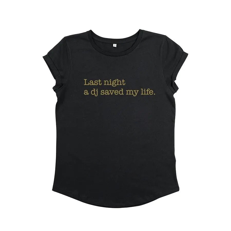 Last Night A DJ Saved My Life T-Shirt