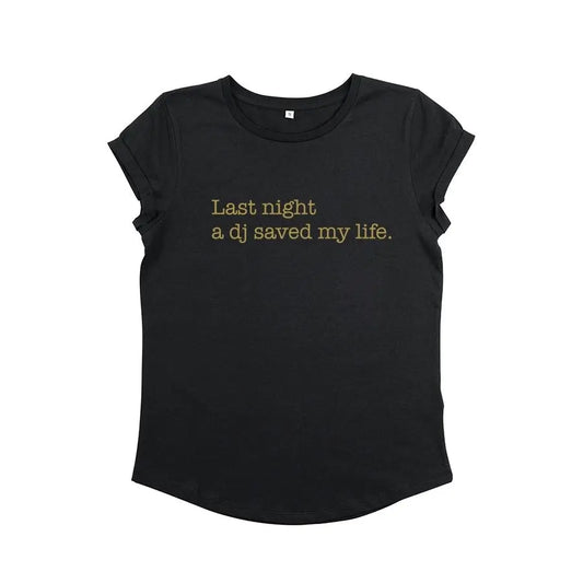 Last Night A DJ Saved My Life T-Shirt